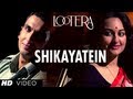 LOOTERA SHIKAYATEIN VIDEO SONG | RANVEER SINGH, SONAKSHI SINHA LOOTERA SHIKAYATEIN VIDEO SONG | RANVEER SINGH, SONAKSHI SINHA