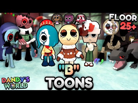 "B" TOONS ONLY RUN (FLOOR 25+) | DANDY'S WORLD