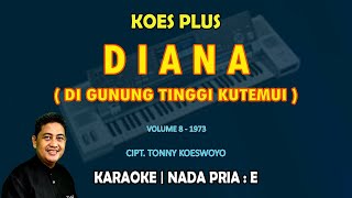 Download lagu Diana - Koes Plus KARAOKE nada Pria E || Volume 8 - 1973 mp3 Download lagu Diana - Koes Plus KARAOKE nada Pria E || Volume 8 - 1973 mp3