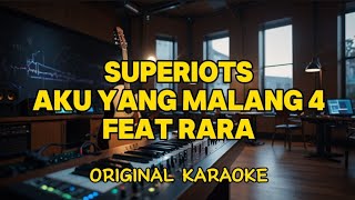 Download lagu SUPERIOTS Feat Rara - Aku Yang Malang 4 (Karaoke) mp3