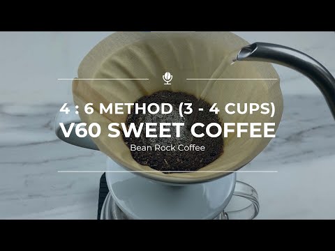 V60 Sweet Coffee Recipe (advanced 4:6 method for 3-4 cups)
