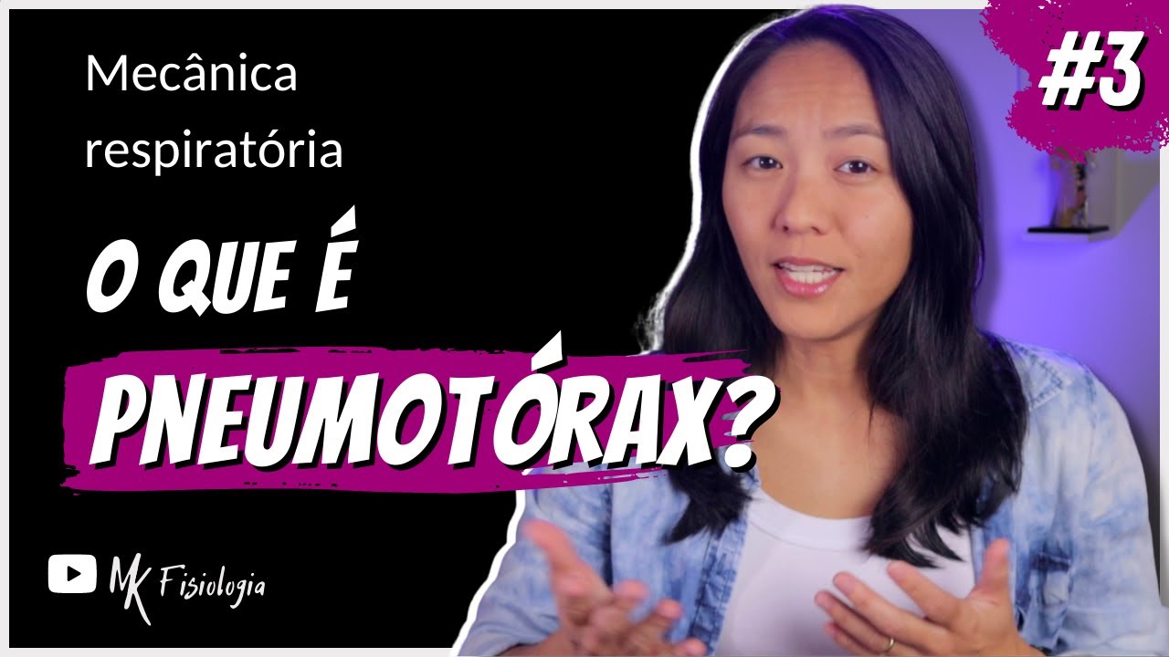 [#3] MECÂNICA RESPIRATÓRIA: PNEUMOTÓRAX | MK Fisiologia