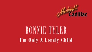 BONNIE TYLER I’m Only A Lonely Child