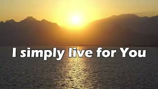 I SIMPLY LIVE FOR YOU (Lyric Video) | HILLSONG WORSHIP | QIM