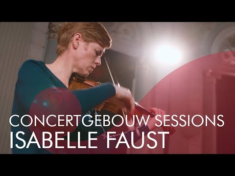Isabelle Faust - Concertgebouw Sessions