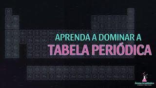 Aprenda TUDO sobre Tabela Periódica!
