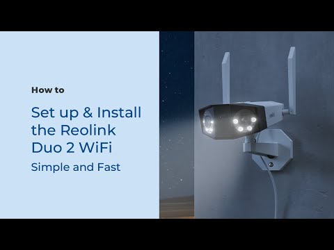 How to Set up & Install Reolink Duo 2 WiFi