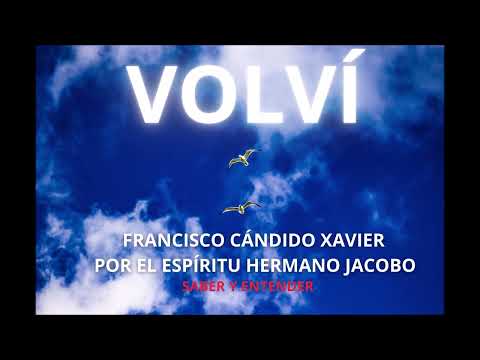 I'M BACK - FRANCISCO CÁNDIDO XAVIER BY THE SPIRIT BROTHER JACOBO