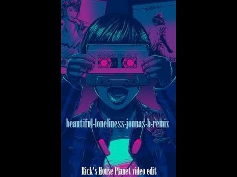 beautiful loneliness - jonnas b remix