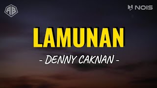 Download lagu LAMUNAN - DENNY CAKNAN (LIRIK LAGU) mp3