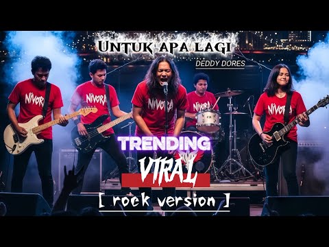 Untuk Apa Lagi – Deddy Dores | Rock Cover Version by Nivora