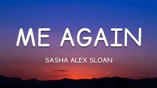 Sasha Alex Sloan - Me Again (Lyrics)🎵