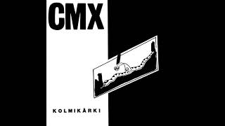 CMX                                                           Kolmikärki 1990 Täyspitkä LP