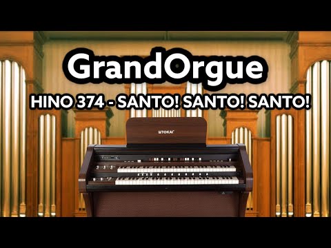 CCB HINO 374 - SANTO! SANTO! SANTO! - TOKAI T1 CONCERT - GrandOrgue MIDI - @tokaiteclas