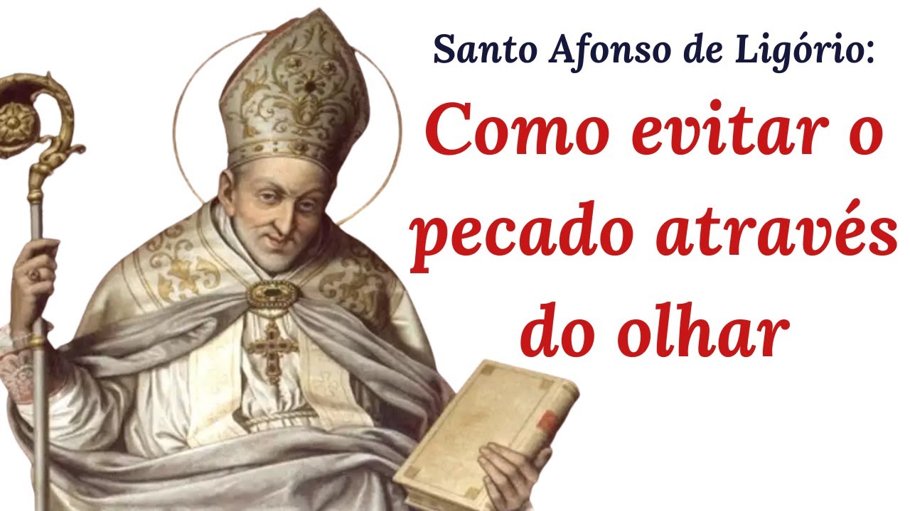 Quem não quer pecar segue este conselho de Santo Afonso