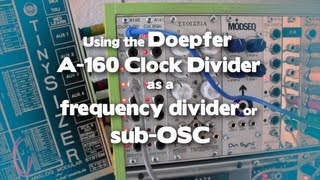 Doepfer A-160 Clock Divider as Sub-OSC/Frequency Divider (Eurorack Modular Synth Demo) #TTNM