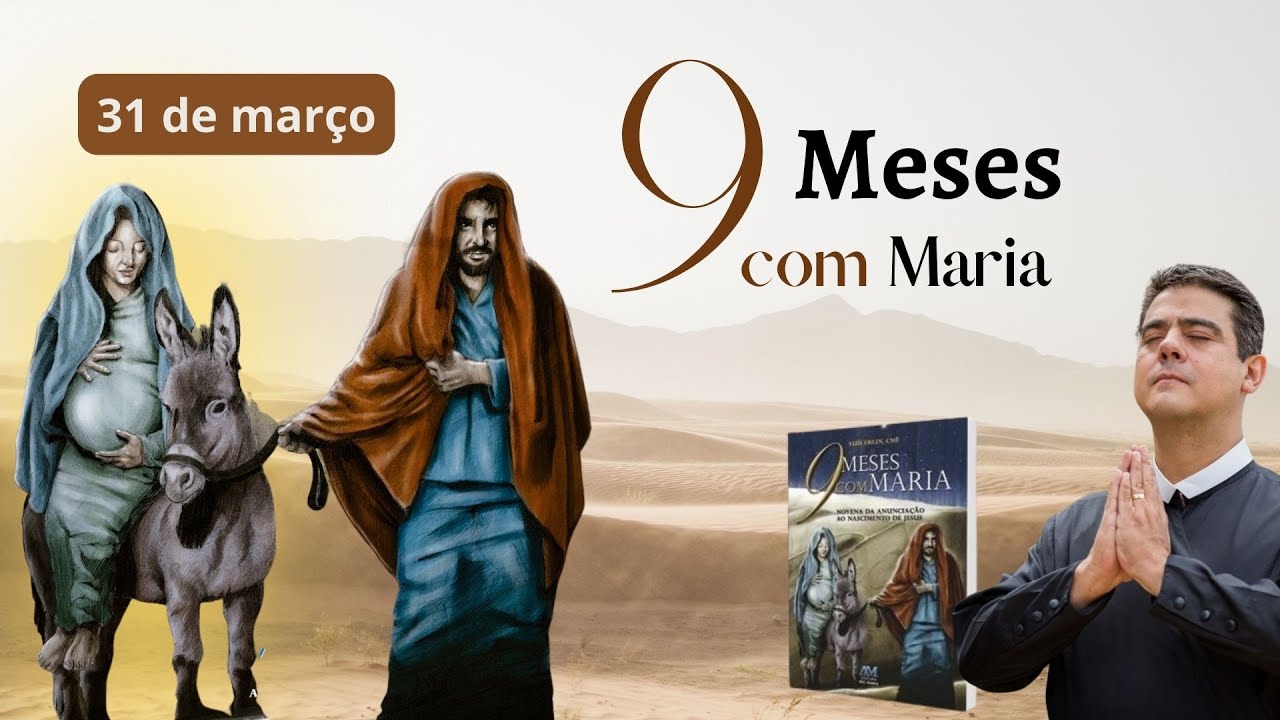 9 Meses com Maria - 31.03.2023 - Padre Robson Oliveira