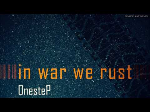 OnesteP - In War We Rust