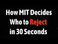 How MIT Decides Who to Reject in 30 Seconds
