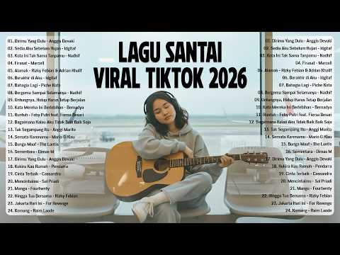 Lagu Santai Viral Tiktok 2026 — Lagu Pop Indonesia Terbaru 2026  | Pop Hits Indonesia 2026 #musik