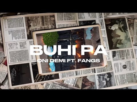 Oni Demi - Buhi pa (feat. Fangs)