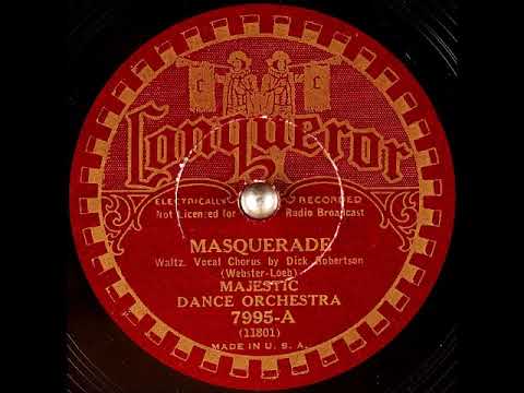 Masquerade ~ Majestic Dance Orchestra with Dick Robertson (1932)