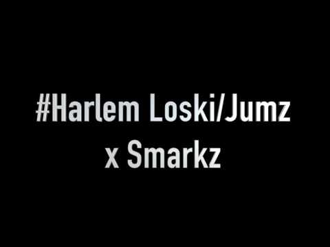 #Harlem Loski Jumz x Smarkz