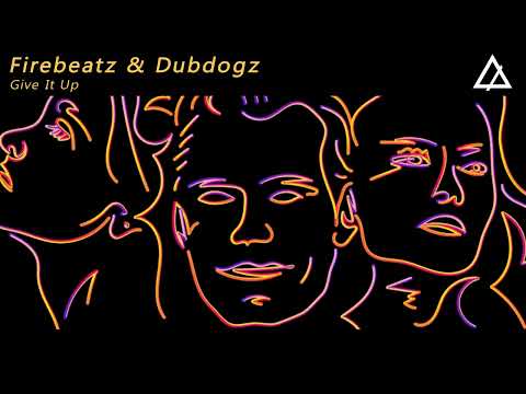Firebeatz x Dubdogz - Give It Up (Extended Mix)
