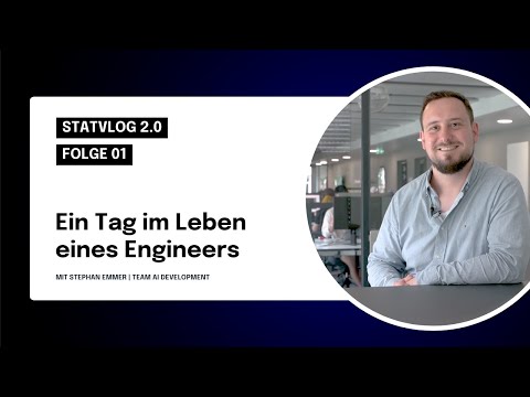 statvlog 2.0 | Folge 01 – Ein Tag im Leben eines Engineers