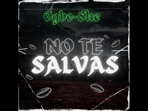 Ogbe-She No te Salvas (Audio Oficial)