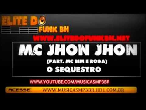 MC Jhon Jhon Part. Bim e Roga - O Sequestro