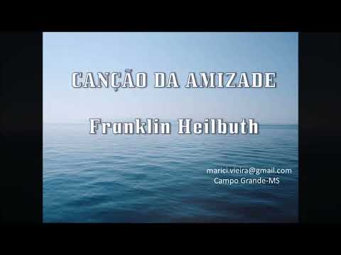 Canção da Amizade - Franklin Heilbuth.