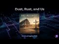 DUST RUST AND US