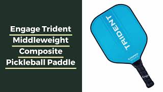 Video thumbnail: Engage Trident Middleweight Composite Pickleball Paddle