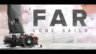 『声優実況』FAR Lone Sails#1