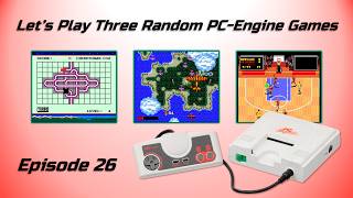 Let's Play Three Random PC-Engine Games - Episode 26