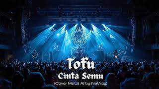 Download lagu 🎸 TOFU - 'Cinta Semu' | Cover Metal AI | by NoVray 🎸 mp3