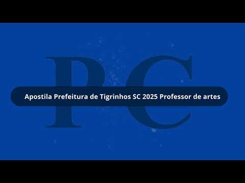 Apostila Prefeitura de Tigrinhos SC 2025 Professor de artes