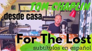 For The Lost / Tom Chaplin (subtítulos en español) | 2020