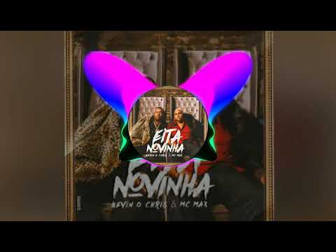 Kevin O Chris Eita Novinha Feat Mc Max