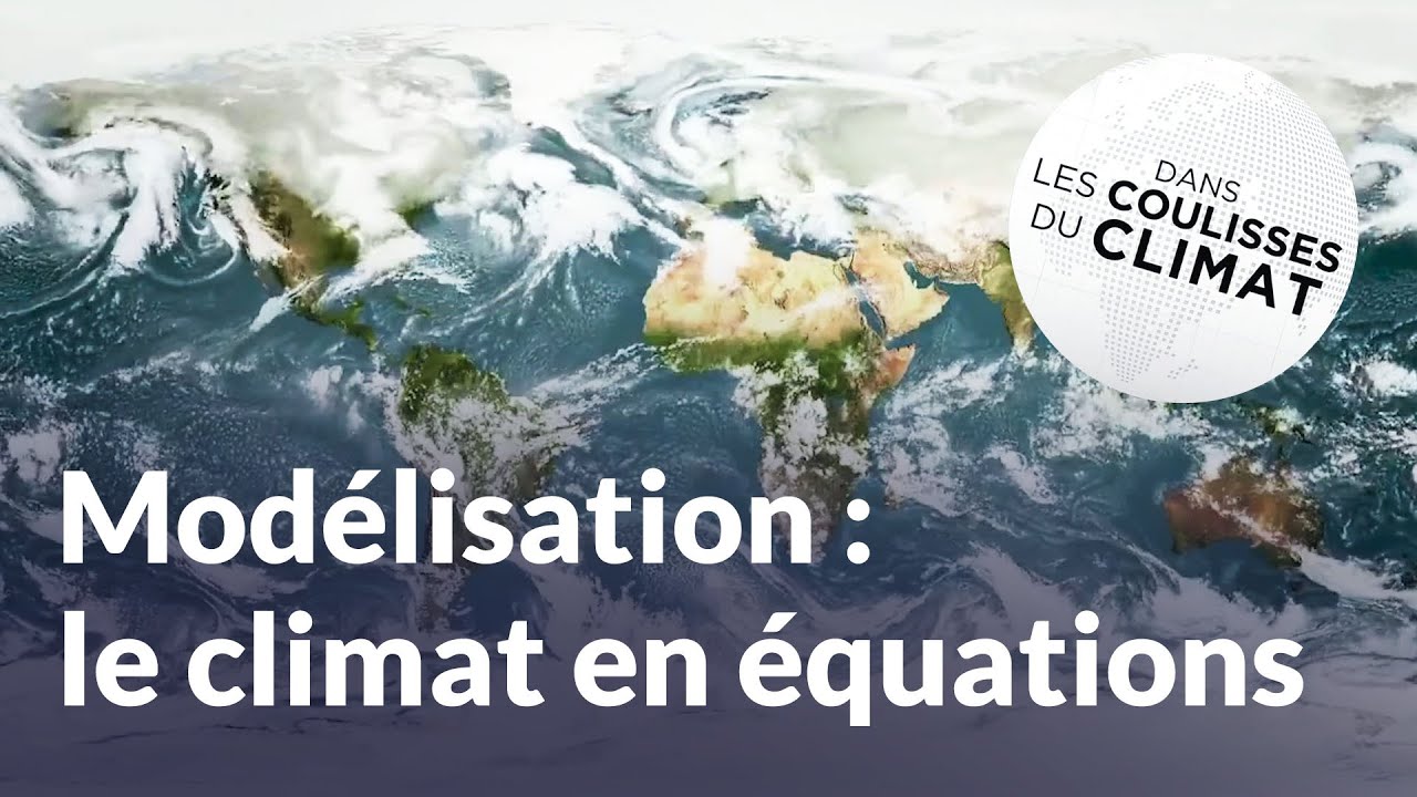 #4 Modélisation : le climat en équations | Les coulisses du climat