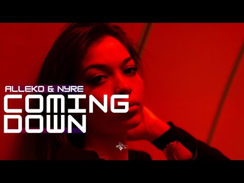 Alleko & NYRE - Coming Down (Video)