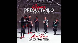 Alex Rose - Sigues Preguntando (Remix) (feat. Myke Towers, Miky Woodz, Jory Boy, J Alvarez)