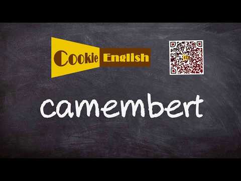 Camembert   Pronunciation, Paraphrase, Listen & Practice