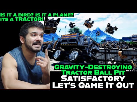 Satisfactory gameplay -I Made the Game Unplayable with This Gravity-Destroying Tractor Ball Pit