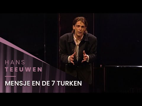Hans Teeuwen - Mensje En De Zeven Turken - Hard en Zielig