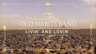 Livin and Lovin Old Habits Band