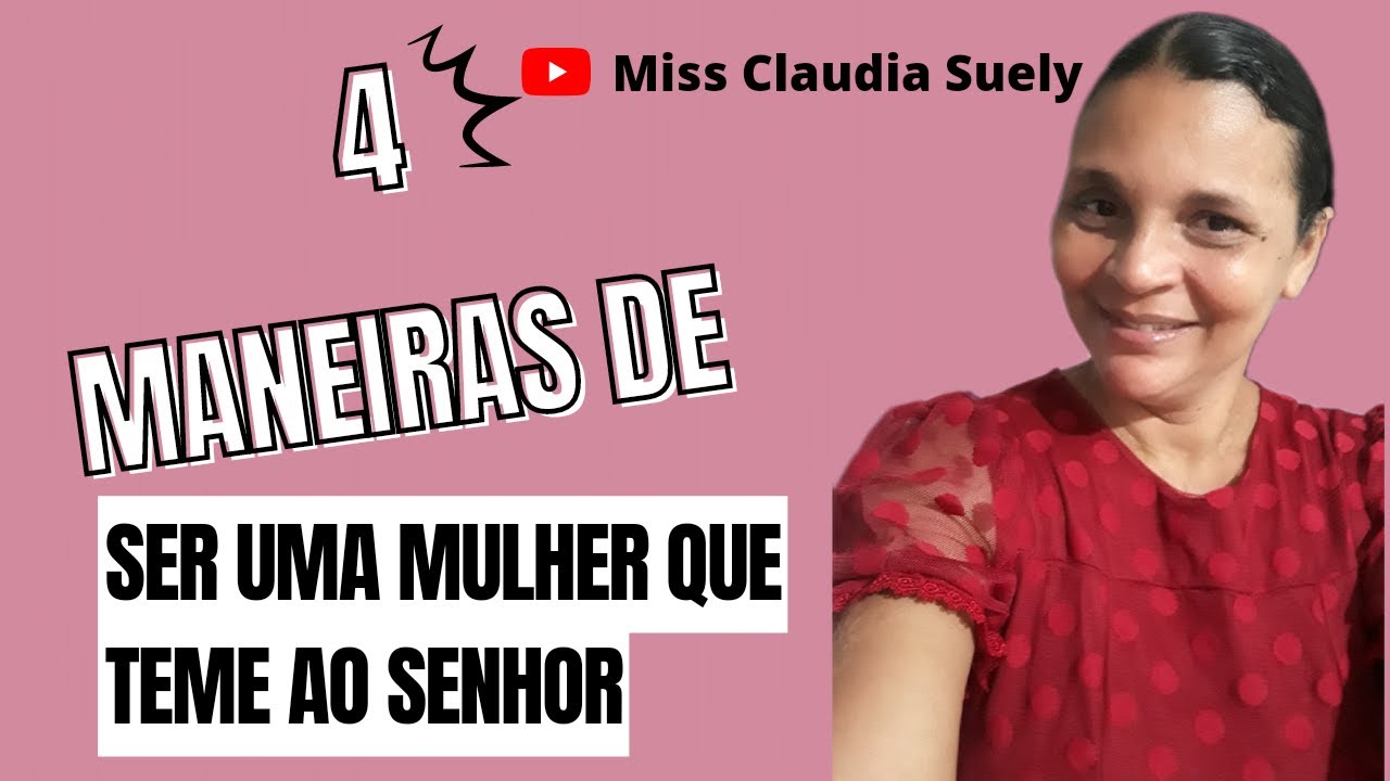 4 Maneiras de ser uma mulher que teme ao Senhor