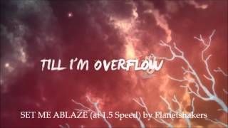 SET ME ABLAZE at 1.5 speed by Planetshakers