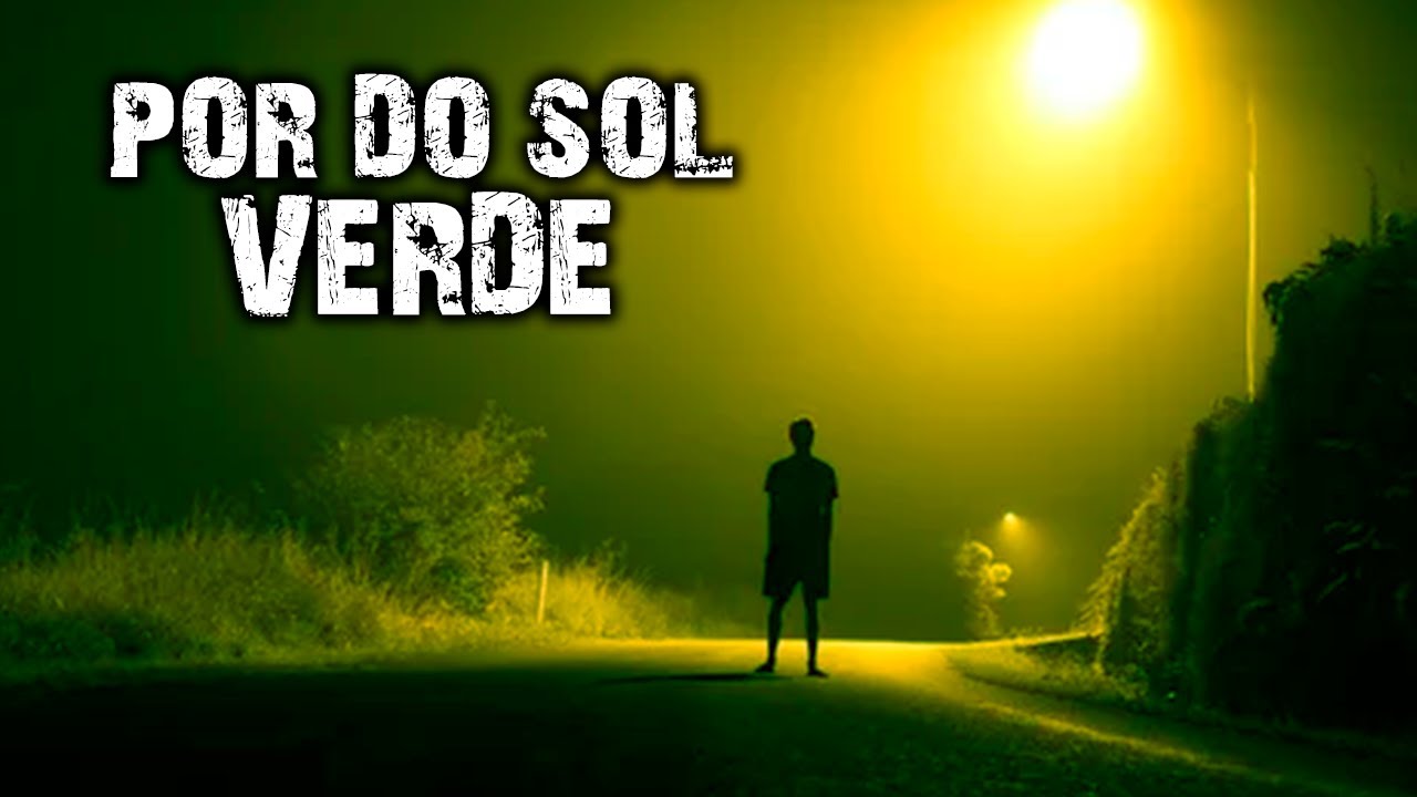 SE O PÔR DO SOL VERDE APARECER NA ESTRADA, CORRA!